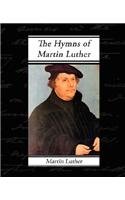 The Hymns of Martin Luther (9781605973807) by Luther, Martin