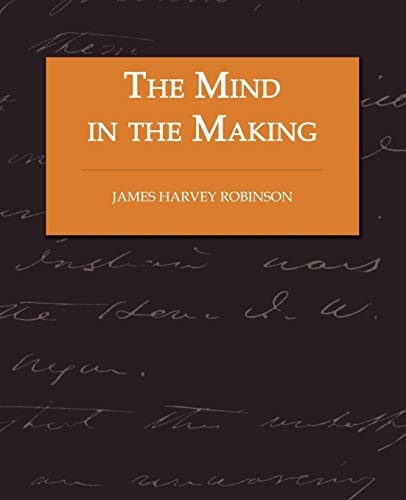 9781605973838: The Mind in the Making - The Relation of Intelligence to Social Reform