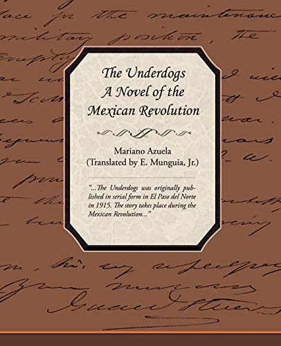 Beispielbild fr The Underdogs - A Novel of the Mexican Revolution zum Verkauf von Chiron Media