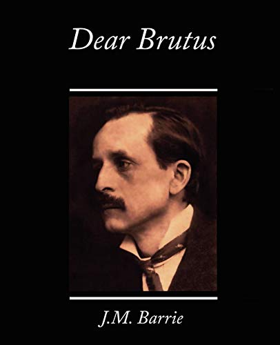 Dear Brutus (9781605975771) by Barrie, James Matthew