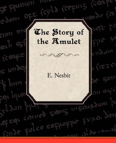 The Story of the Amulet (9781605977065) by Nesbit, Edith