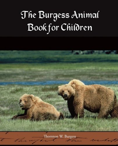 The Burgess Animal Book for Children (9781605977713) by Burgess, Thornton W.