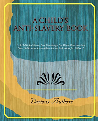 Stock image for A Child's Anti-Slavery Book for sale by Chiron Media