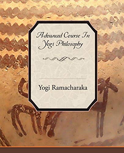 9781605978772: Advanced Course in Yogi Philosophy