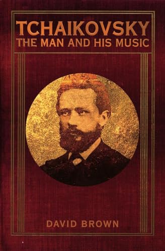 9781605980171: Tchaikovsky: The Man and His Music