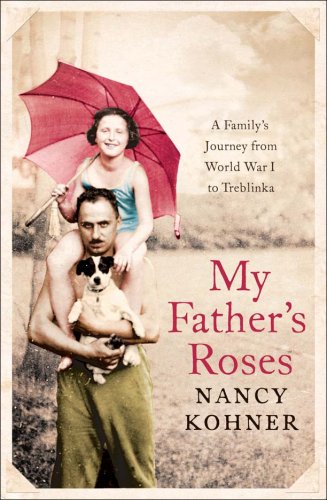 Stock image for My Father's Roses: A Family's Journey from World War I to Treblinka for sale by Bingo Used Books