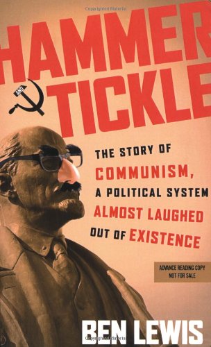 9781605980553: Hammer and Tickle: The Story of Communism, a Political System Almost Laughed Out of Existence