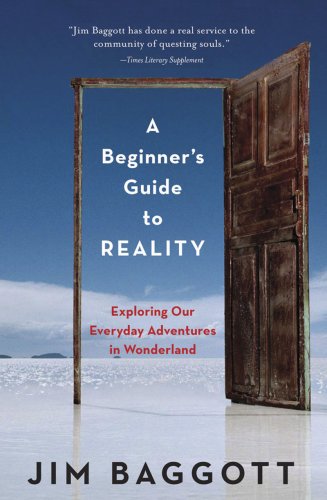 9781605980645: A Beginner's Guide to Reality: Exploring Our Everyday Adventures in Wonderland