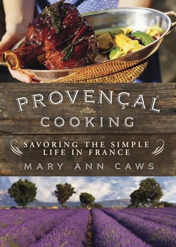 Provencal Cooking: Savoring the Simple Life in France