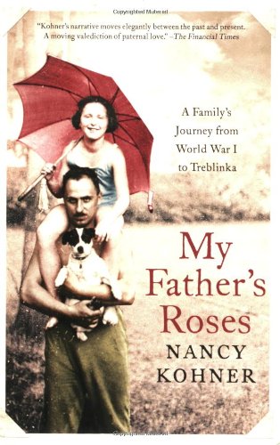 Stock image for My Father's Roses : A Family's Journey from World War I to Treblinka for sale by Better World Books