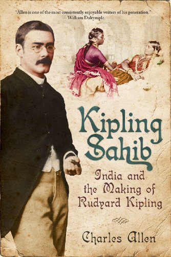 9781605980904: Kipling Sahib: India and the Making of Rudyard Kipling