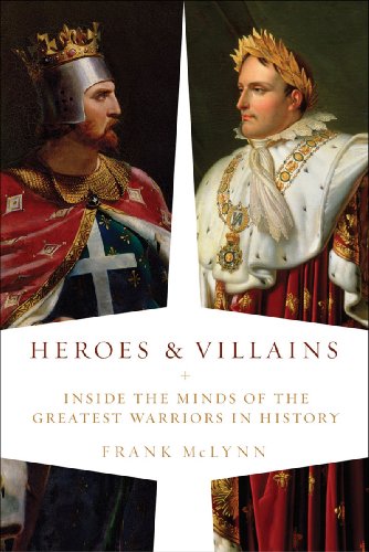 Imagen de archivo de Heroes and Villains: Inside the Minds of the Greatest Warriors in History a la venta por ThriftBooks-Atlanta