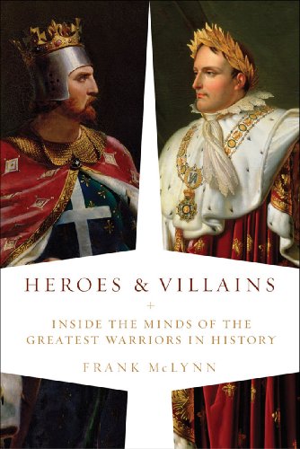 9781605980935: Heroes and Villains: Inside the Minds of the Greatest Warriors in History