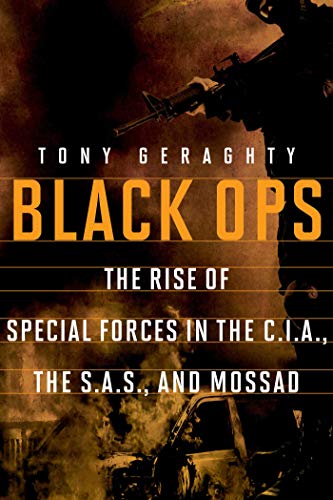 Beispielbild fr Black Ops: The Rise of Special Forces in the CIA, the SAS, and Mossad zum Verkauf von Ergodebooks