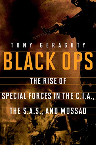Stock image for BLACK OPS. The Rise of Special Forces in the C.I.A., The S.A.S., And Mossad for sale by Cornerstone Books