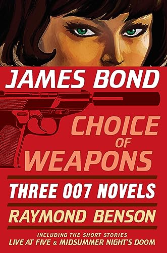 Stock image for James Bond: Choice of Weapons: Three 007 Novels: The Facts of Death; Zero Minus Ten; The Man with the Red Tattoo for sale by ThriftBooks-Dallas