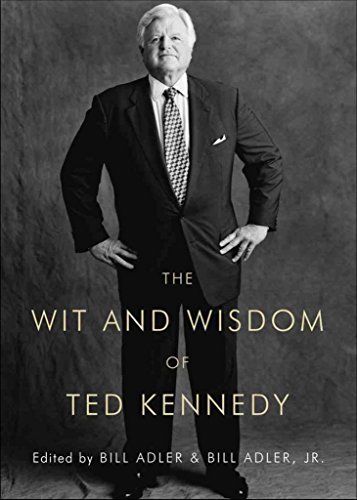 Stock image for The Wit and Wisdom of Ted Kennedy for sale by Ergodebooks