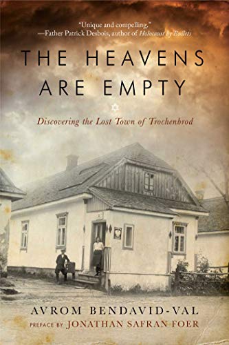 Stock image for The Heavens Are Empty: Discovering the Lost Town of Trochenbrod for sale by Smith Family Bookstore Downtown