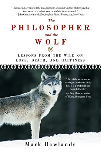 Imagen de archivo de The Philosopher and the Wolf : Lessons from the Wild on Love, Death, and Happiness a la venta por Better World Books