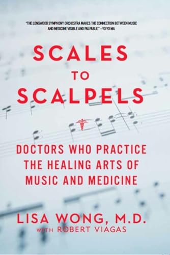 Stock image for Scales to Scalpels  " Doctors Who Practice the Healing Arts of Music and Medicine for sale by AwesomeBooks