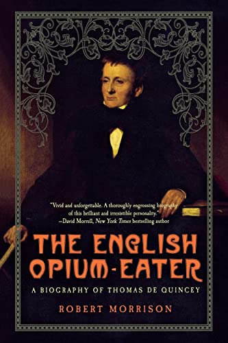 Stock image for English Opium-Eater: A Biography of Thomas de Quincey for sale by Russell Books