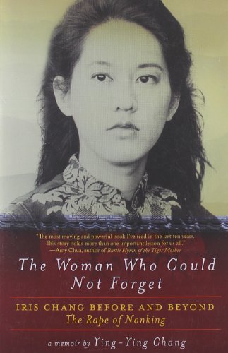 Stock image for The Woman Who Could Not Forget: Iris Chang Before and Beyond The Rape of Nanking for sale by Ergodebooks