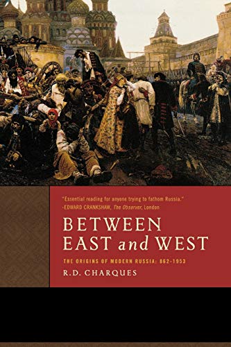 Beispielbild fr Between East and West: The Origins of Modern Russia: 862-1953 zum Verkauf von PsychoBabel & Skoob Books