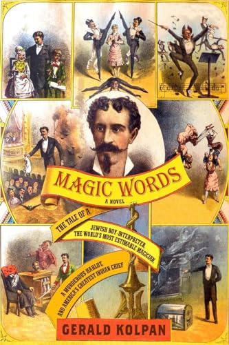 9781605983691: Magic Words: The Tale of a Jewish Boy-interpreter, the Frontier's Most Estimable Magician, a Murderous Harlot, and America's Greatest Indian: The Tale ... Harlot, and America's Greatest Indian Chief