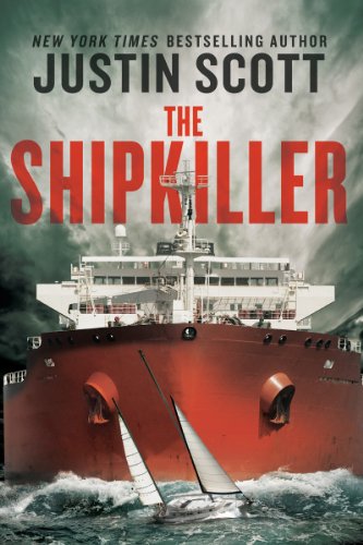 The Shipkiller: A Novel (9781605983714) by Scott, Justin