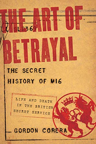 Beispielbild fr The Art of Betrayal : The Secret History of MI6: Life and Death in the British Secret Service zum Verkauf von Better World Books