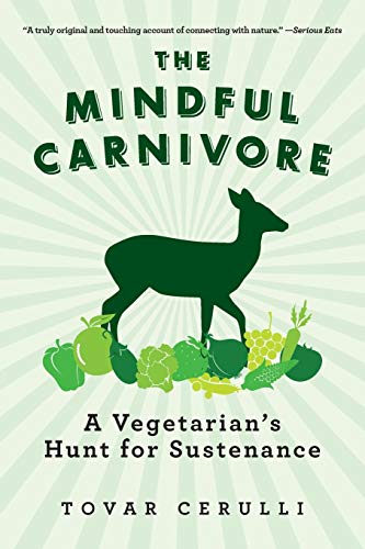 Beispielbild fr The Mindful Carnivore : A Vegetarian's Hunt for Sustenance zum Verkauf von Better World Books