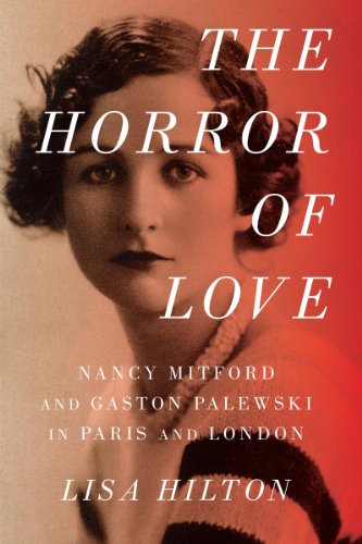 Beispielbild fr The Horror of Love: Nancy Mitford and Gaston Palewski in Paris and London zum Verkauf von HPB-Emerald