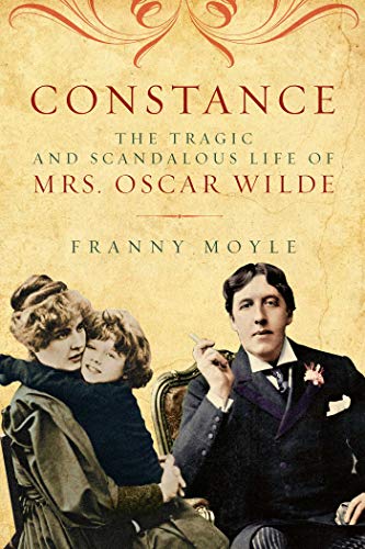 Imagen de archivo de Constance: The Tragic and Scandalous Life of Mrs. Oscar Wilde a la venta por ThriftBooks-Dallas