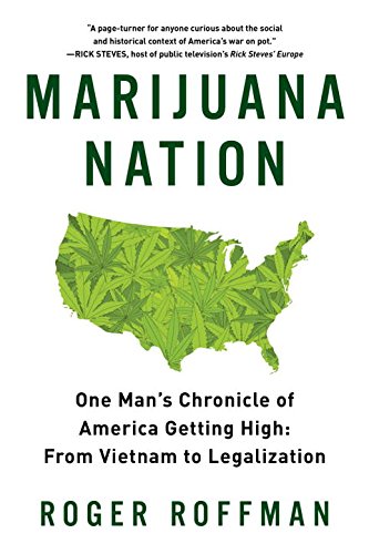 Imagen de archivo de Marijuana Nation: One Man's Chronicle of America Getting High: From Vietnam to Legalization a la venta por HPB-Diamond