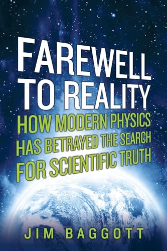 Beispielbild fr Farewell to Reality : How Modern Physics Has Betrayed the Search for Scientific Truth zum Verkauf von Better World Books