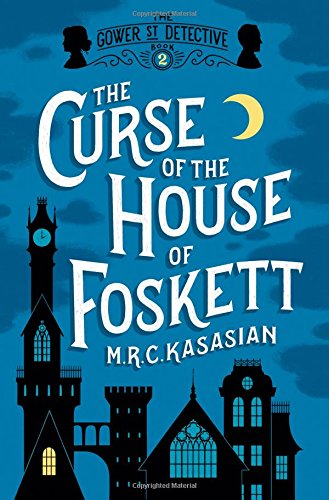 Stock image for The Curse of the House of Foskett : The Gower Street Detective: Book 2 for sale by Better World Books