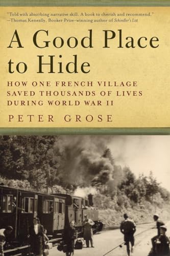 Stock image for A Good Place to Hide: How One French Community Saved Thousands of Lives in World War II for sale by HPB Inc.