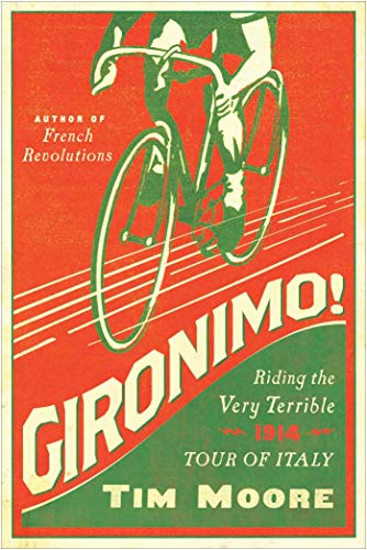 Imagen de archivo de Gironimo!: Riding the Very Terrible 1914 Tour of Italy a la venta por ThriftBooks-Atlanta