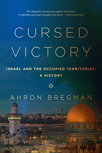 9781605987804: Cursed Victory - A History of Israel and the Occupied Territories, 1967 to the Present