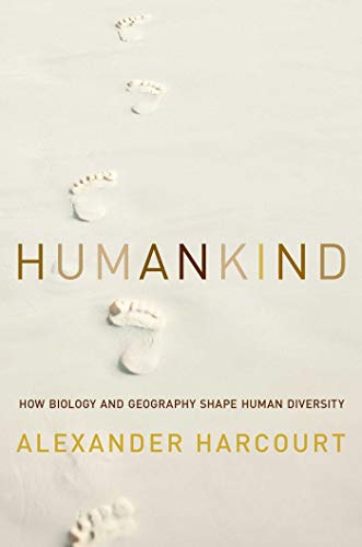 9781605987842: Humankind: How Biology and Geography Shape Human Diversity