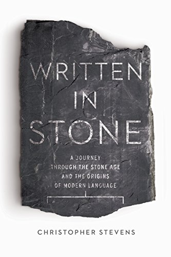 9781605989075: Written in Stone: A Journey Through the Stone Age and the Origins of Modern Language