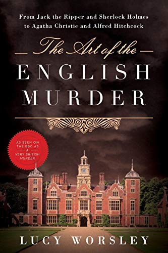 9781605989099: The Art of the English Murder – From Jack the Ripper and Sherlock Holmes to Agatha Christie and Alfred Hitchcock