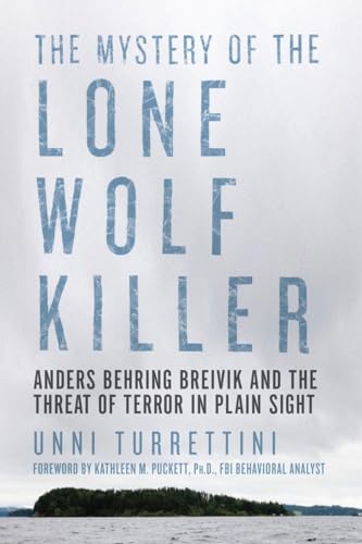 Stock image for The Mystery of the Lone Wolf Killer: Anders Behring Breivik and the Threat of Terror in Plain Sight for sale by SecondSale