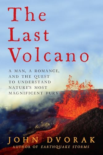 Imagen de archivo de The Last Volcano: A Man, a Romance, and the Quest to Understand Nature's Most Magnificent Fury a la venta por SecondSale