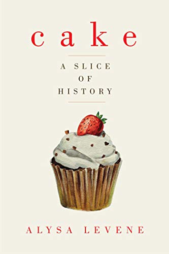 Imagen de archivo de Cake: A Slice of History a la venta por ZBK Books