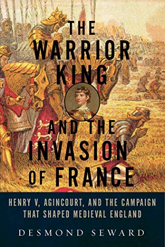 Stock image for The Warrior King and the Invasion of France for sale by Bookmonger.Ltd