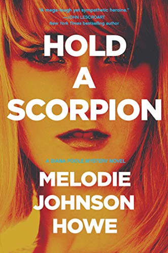 Beispielbild fr Hold a Scorpion : A Diana Poole Thriller zum Verkauf von Better World Books