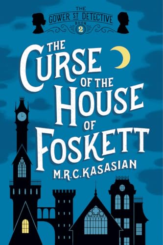 Stock image for The Curse of the House of Foskett The Gower Street Detective: Book 2 for sale by Eat My Words Books