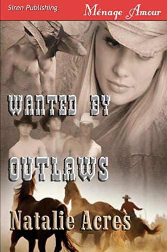 9781606014677: Wanted by Outlaws (Siren Menage Amour #43)