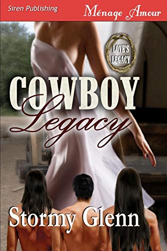 Stock image for Cowboy Legacy [Love's Legacy 1] (Siren Menage Amour 58) for sale by ThriftBooks-Atlanta